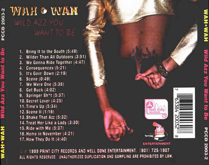 Wild Azz You Wanna Be by Wah Wah (CD 1999 Print City Records) in 